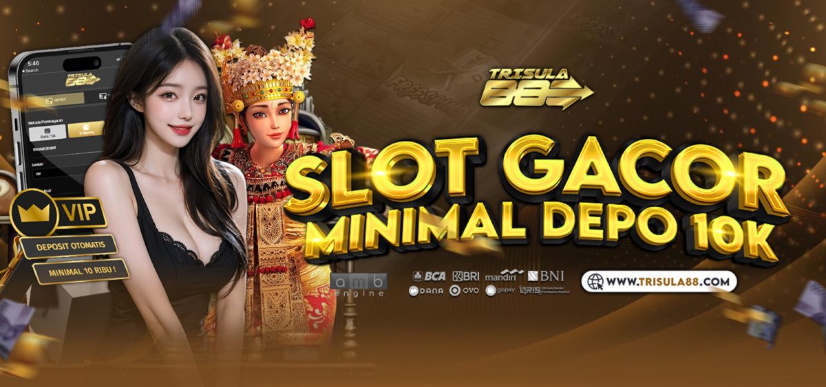 Slot Deposit 10 Ribu Terpercaya: Sensasi dengan Modal Minim